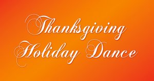2023 Thanksgiving Holiday Dance